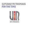 For the Time (Linka & Mondello'G Instrumental Remix) - DJ Furax vs Thomass&DJ Furax&Thomass&Linka&Mondello'G