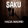 Hacia Madrid (Explicit) - Saku