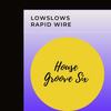 Rapid Wire - Lowslows