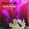 Come N Go (Explicit) - Pay Rey