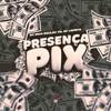 Presença Pix (Explicit) - MC Nego Rosa&Mc GH&Mc Laureta