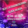 Beat Extradimensional - Glock Rajada (Explicit) - MC GW&MC M7&DJ BLAKES&DJ Roca