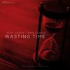 Wasting Time(feat. Russ Coson & Mike Darole) (Explicit) - Dennis Blaze&Russ Coson&Mike Darole