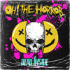 Dead Inside - Oh! The Horror