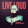 Live Loud (Original Mix) - Gavin Francis&Makasi