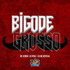 Bigode Grosso (Explicit) - DJ BK OFFICIAL&DJ NYAC&MC ATHOR