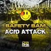 Acid Attack (Original Mix) - Safety Sam