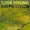 Your Feeling (Original Mix) - Ralph Souza