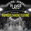 Who Keeps Changing Your Mind (RC Cala Bassa Mix) - South Street Player