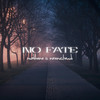 NO FATE - MAKHENE&NEXNCLXUD