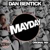 Mayday (Original Mix) - Dan Bentick