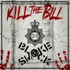 Kill the Bill - Blacksmoke