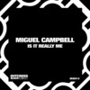 Is It Really Me - Miguel Campbell&Jimmy Switch