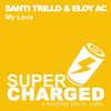 My Love (Original Mix) - Santi Trillo&Eloy Ac