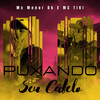 Puxando Seu Cabelo (Explicit) - Mc Tiki&Mc Menor Dk