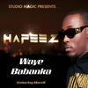 Waye Babanka(feat. Morell) (Explicit) - Hafeez&Morell