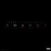 Nobody (Explicit) - Lil Cyko&Sirdy&Infamous Mackin&Pooh Hefner&Fernando Kevin Bejines Vieyra