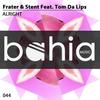 Alright - Frater&Tom Da Lips&Stent