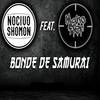 Bonde de Samurai - Nocivo Shomon&Mano Fler