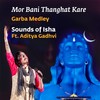 Mor Bani Thanghat Kare / Aum Namah Shivaya / Navrat Naveli[feat. Aditya Gadhvi] (Live) - Sounds of Isha&Aditya Gadhvi