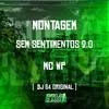 Montagem - Sem Sentimentos 2.0 (Explicit) - mc wp&DJ G4 ORIGINAL