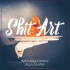 Shit Art (Explicit) - Maschera Franck&Ella Lauria