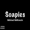 Soapies (Single) - Michael McKenzie