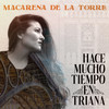 Hace mucho tiempo en Triana (remix Hace mucho tiempo / Triana) - Macarena de la Torre