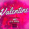 Valentine(feat. J.S. Kitch) (Explicit) - MBR&J.S. Kitch