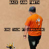 Back and Forth (feat. GeoNumindz) (Explicit) - King Taco&GEONUMINDZ