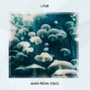 Man From Oslo - J.Fur