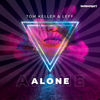 Alone (Radio Edit) - Tom Keller&Leff&Leonardo Ferreira