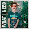 WHAT I NEED - Payton&payton&Dru Decaro&Nick Lopez&Adam Zachary Boukis