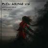 Evil Among Us(feat. SH3) - ShotGuun Wolf&Sh3