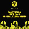 Let's Do It (Krystal Klear NY Mix) - Convertion