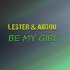 Be My Girl - LESTER&Abdou