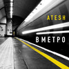 V metro - Atesh