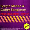 Free Your Mind (Tendenzia Tribal Mix) - Sergio Matina&Gabry Sangineto