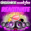 Reactivate - Mark Vee&OnDaMiKe