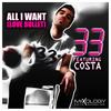 All I Want (3 Fazed Remix) - 33&COSTA