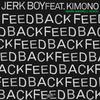 Feedback(feat. Kimono) (Mark Maxwell Remix) - Jerk Boy&Mark Maxwell&Kimono