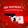 R.I.P. Navidad 2 (Explicit) - Los Yakuza&Enzo La Melodia Secreta&Yonka