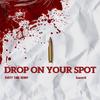 Drop On Your Spot (feat. PartyTime) (Remix|Explicit) - Suave 1K&PartyTimeHenny