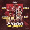 Si Mañana Me Muero (Remix|Explicit) - Jaudy&Quimico Ultra Mega&Pablo Chill-E&Flow Mafia&Secreto 