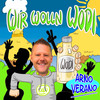 Wir wolln Wodi - Arno Verano&Christian Lösch