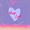 Your Love (feat. SIVION) - A.K&Sivion