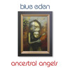 Ancestral Angels - Blue Eden&JD Duvall