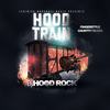 Hood Train - HOOD ROCK