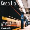 Keep Up (feat. C.G.) - DJ Shark&C.G.