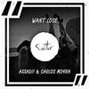 Want Lose - Assadii&Carlos Moyra